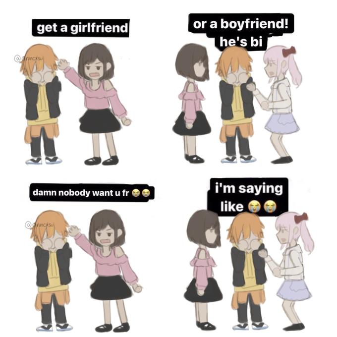 damn nobody want u fr #prsk_FA get a girlfriend or a boyfriend! he's bi @anncksu i'm saying damn nobody want u fr like @anncksu !!