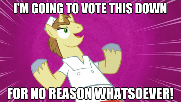 M GOING TO VOTE THIS DOWN FOR NO REASON WHATSO EVER!
