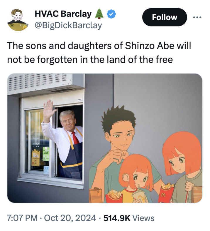 The sons and daughters of Shinzo Abe will not be forgotten in the land of the free HVAC Barclay ❤ @BigDickBarclay Follow ... The sons and daughters of Shinzo Abe will not be forgotten in the land of the free 7:07 PM Oct 20, 2024 514.9K Views M