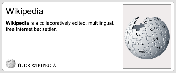 a53.png Wikipedia Wikipedia is a collaboratively edited, multilingual, free Internet bet settler. 274 TLiDR WIKIPEDIA